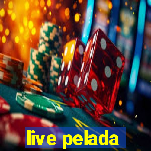 live pelada